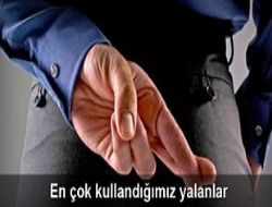 En �ok kulland���m�z yalanlar