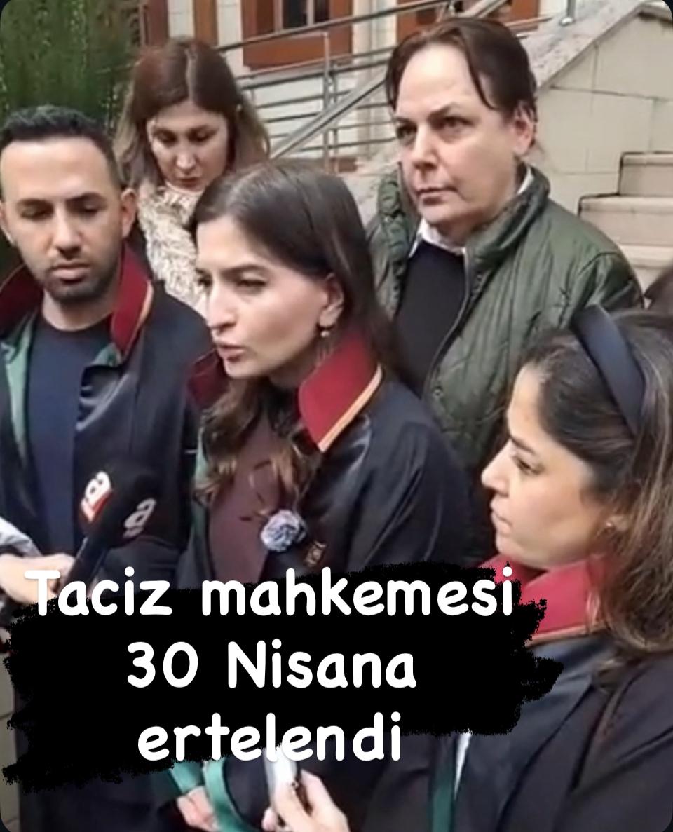 Taciz mahkemesi ertelendi