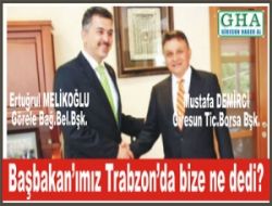 Ba�bakan'�m�z ne dedi bize orada?