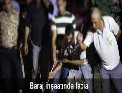 Baraj in�aat�nda i� kazas�: 2 i��i �ld�,1 yaral�