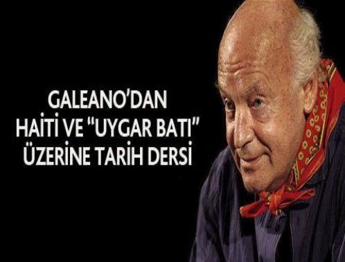 Galeano'dan Haiti ve 