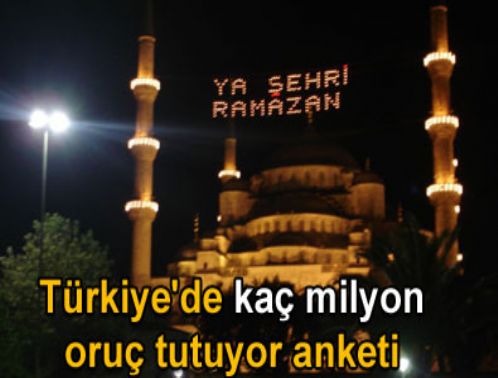 T�rkiye'de ka� milyon oru� tutuyor anketi
