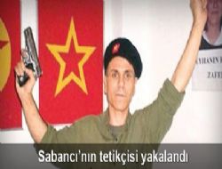 Sabanc�'n�n tetik�isi Atina'da yakaland�