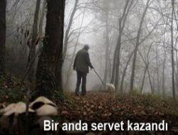 Bir anda servet kazand�